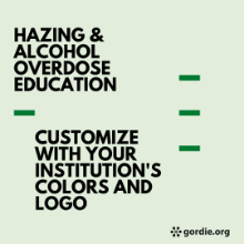 Customize Hazing & Alcohol Overdose Education Programs